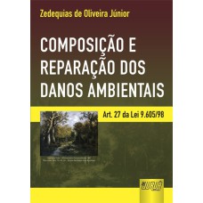 COMPOSIÇÃO E REPARAÇÃO DOS DANOS AMBIENTAIS - ART. 27 DA LEI 9.605/98