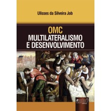 OMC - MULTILATERALISMO E DESENVOLVIMENTO