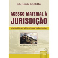 ACESSO MATERIAL À JURISDIÇÃO - DA LEGITIMIDADE MINISTERIAL NA DEFESA DOS INTERESSES INDIVIDUAIS HOMOGÊNEOS