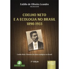 COELHO NETO E A ECOLOGIA NO BRASIL - 1890-1933 - COELHO NETO: PIONEIRO NAS LUTAS ECOLÓGICAS NO BRASIL