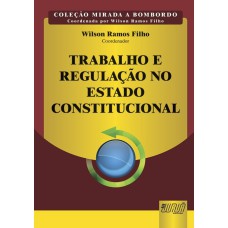 TRABALHO E REGULAÇÃO NO ESTADO CONSTITUCIONAL