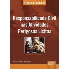 RESPONSABILIDADE CIVIL NAS ATIVIDADES PERIGOSAS LÍCITAS