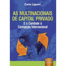 AS MULTINACIONAIS DE CAPITAL PRIVADO - E O COMBATE À CORRUPÇÃO INTERNACIONAL