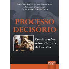 PROCESSO DECISÓRIO - CONSIDERAÇÕES SOBRE A TOMADA DE DECISÕES