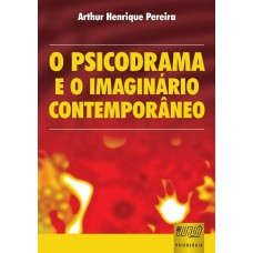 PSICODRAMA E O IMAGINÁRIO CONTEMPORÂNEO, O