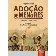 ADOÇÃO DE MENORES - INTUITU PERSONAE - APRESENTAÇÃO DRA. MARIA HELENA DINIZ