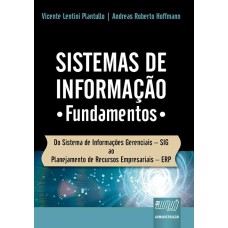 SISTEMAS DE INFORMAÇÃO - FUNDAMENTOS DO SISTEMA DE INFORMAÇÕES GERENCIAIS - SIG