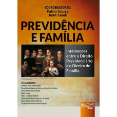 PREVIDÊNCIA E FAMÍLIA - INTERSEÇÕES ENTRE O DIREITO PREVIDENCIÁRIO E O DIREITO DE FAMÍLIA