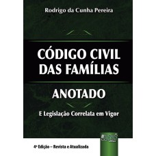 CÓDIGO CIVIL DAS FAMÍLIAS - ANOTADO