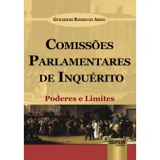 COMISSÕES PARLAMENTARES DE INQUÉRITO - PODERES E LIMITES