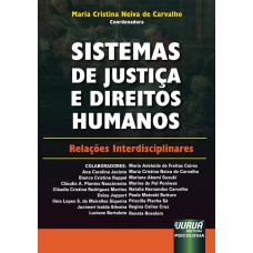 SISTEMAS DE JUSTIÇA E DIREITOS HUMANOS - RELAÇÕES INTERDISCIPLINARES