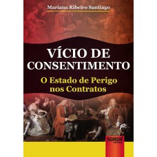 VÍCIO DE CONSENTIMENTO - O ESTADO DE PERIGO NOS CONTRATOS