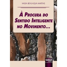 À PROCURA DO SENTIDO INTELIGENTE NO MOVIMENTO...