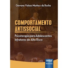 COMPORTAMENTO ANTISSOCIAL - PSICOTERAPIA PARA ADOLESCENTES INFRATORES DE ALTO RISCO