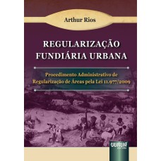 REGULARIZAÇÃO FUNDIÁRIA URBANA - PROCEDIMENTO ADMINISTRATIVO DE REGULARIZAÇÃO DE ÁREAS PELA LEI 11.977/2009