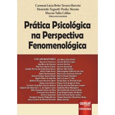 PRÁTICA PSICOLÓGICA NA PERSPECTIVA FENOMENOLÓGICA