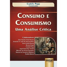 CONSUMO E CONSUMISMO - UMA ANÁLISE CRÍTICA