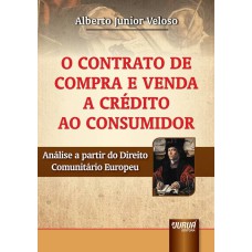 CONTRATO DE COMPRA E VENDA A CRÉDITO AO CONSUMIDOR, O - ANÁLISE A PARTIR DO DIREITO COMUNITÁRIO EUROPEU