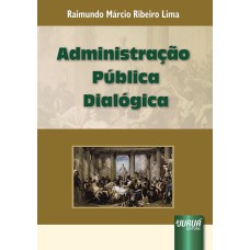 ADMINISTRAÇÃO PÚBLICA DIALÓGICA