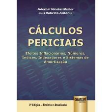 CÁLCULOS PERICIAIS - EFEITOS INFLACIONÁRIOS, NÚMEROS ÍNDICES, INDEXADORES E SISTEMAS DE AMORTIZAÇÃO