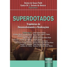 SUPERDOTADOS - TRAJETÓRIAS DE DESENVOLVIMENTO E REALIZAÇÕES