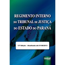 REGIMENTO INTERNO DO TRIBUNAL DE JUSTIÇA DO ESTADO DO PARANÁ