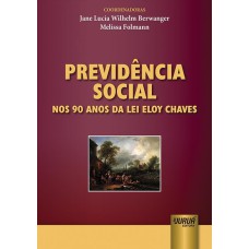 PREVIDÊNCIA SOCIAL NOS 90 ANOS DA LEI ELOY CHAVES