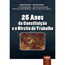 25 ANOS DA CONSTITUIÇÃO E O DIREITO DO TRABALHO