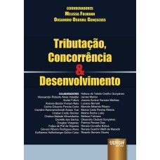 TRIBUTAÇÃO, CONCORRÊNCIA & DESENVOLVIMENTO