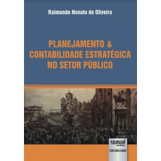 PLANEJAMENTO & CONTABILIDADE ESTRATÉGICA NO SETOR PÚBLICO