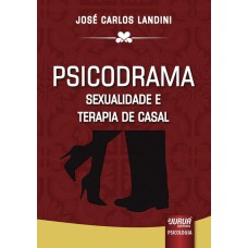 PSICODRAMA - SEXUALIDADE E TERAPIA DE CASAL