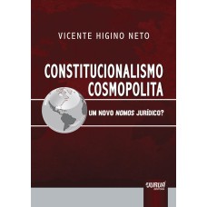 CONSTITUCIONALISMO COSMOPOLITA - UM NOVO NOMOS JURÍDICO?