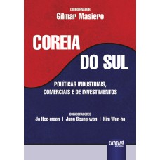 COREIA DO SUL - POLÍTICAS INDUSTRIAIS, COMERCIAIS E DE INVESTIMENTOS