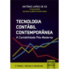 TECNOLOGIA CONTÁBIL CONTEMPORÂNEA - A CONTABILIDADE PÓS-MODERNA