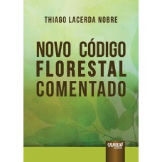 NOVO CÓDIGO FLORESTAL COMENTADO