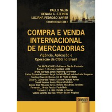 COMPRA E VENDA INTERNACIONAL DE MERCADORIAS - VIGÊNCIA, APLICAÇÃO E OPERAÇÃO DA CISG NO BRASIL