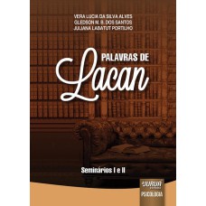 PALAVRAS DE LACAN - SEMINÁRIOS I E II