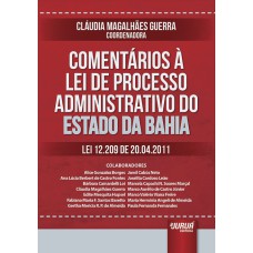 COMENTÁRIOS À LEI DE PROCESSO ADMINISTRATIVO DO ESTADO DA BAHIA - LEI 12.209 DE 20.04.2011