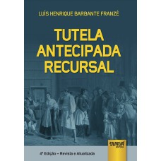 TUTELA ANTECIPADA RECURSAL