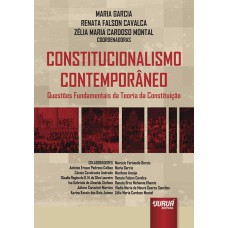 CONSTITUCIONALISMO CONTEMPORÂNEO - QUESTÕES FUNDAMENTAIS DA TEORIA DA CONSTITUIÇÃO