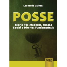 POSSE - TEORIA PÓS-MODERNA, FUNÇÃO SOCIAL E DIREITOS FUNDAMENTAIS