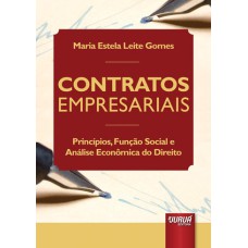 CONTRATOS EMPRESARIAIS - PRINCÍPIOS, FUNÇÃO SOCIAL E ANÁLISE ECONÔMICA DO DIREITO