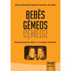 BEBÊS GÊMEOS - RELACIONAMENTO AFETIVO E CUIDADOS PARENTAIS