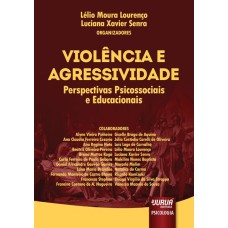 VIOLÊNCIA E AGRESSIVIDADE - PERSPECTIVAS PSICOSSOCIAIS E EDUCACIONAIS