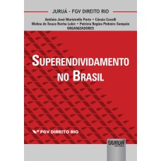 SUPERENDIVIDAMENTO NO BRASIL - COLEÇÃO FGV DIREITO RIO