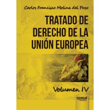 TRATADO DE DERECHO DE LA UNIÓN EUROPEA - VOLUMEN IV