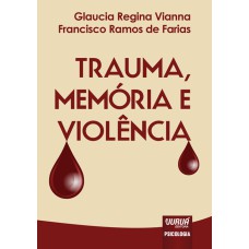 TRAUMA, MEMÓRIA E VIOLÊNCIA