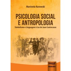 PSICOLOGIA SOCIAL E ANTROPOLOGIA - SIMBOLISMO E LINGUAGEM À LUZ DE JUAN CUATRECASAS