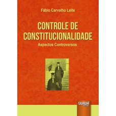 CONTROLE DE CONSTITUCIONALIDADE - ASPECTOS CONTROVERSOS