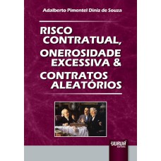 RISCO CONTRATUAL, ONEROSIDADE EXCESSIVA & CONTRATOS ALEATÓRIOS